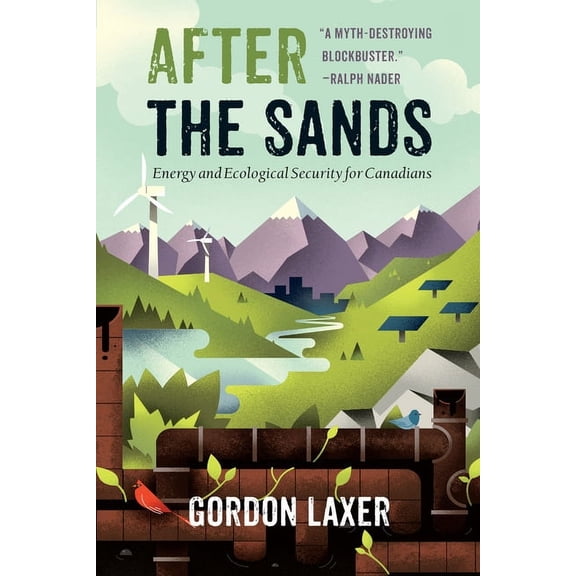 After the Sands: Energy and Ecological Security for Canadians (Paperback)