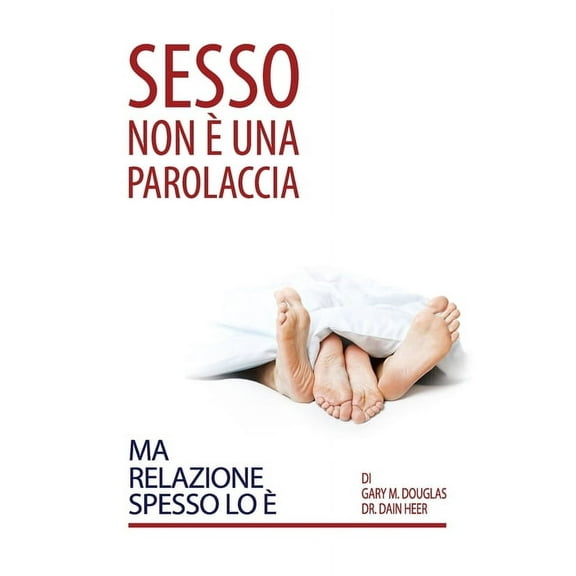 Sesso Non Ã Una Parolaccia Ma Relazione Spesso Lo Ã (Italian), (Paperback)
