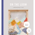 thumbnail image 1 of Pre-Owned On the Loom: A Modern Weaver's Guide, 9781419722370, 1419722379, Hardcover,, 1 of 1