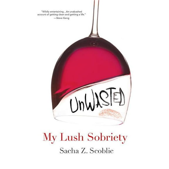 Unwasted: My Lush Sobriety (Paperback)