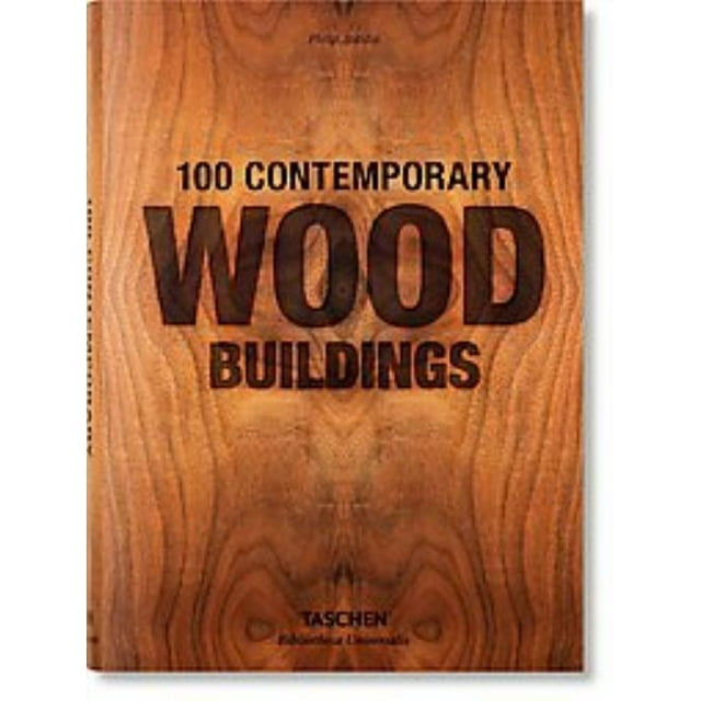 100 Contemporary Wood Buildings, Philip Jodidio Hardcover