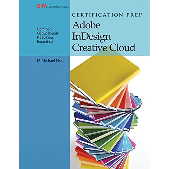 Pre-Owned Certification Prep Adobe InDesign Creative Cloud, 9781631268564, 1631268562, Paperback, First Edition, Student Textbook edition