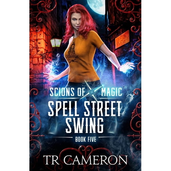 Scions of Magic Spell Street Swing: An Urban Fantasy Action Adventure in the Oriceran Universe, Book 5, (Paperback)