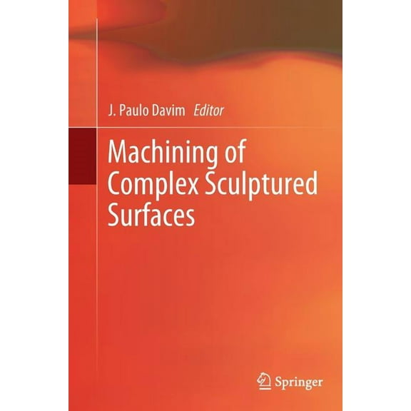 Machining of Complex Sculptured Surfaces, (Paperback)