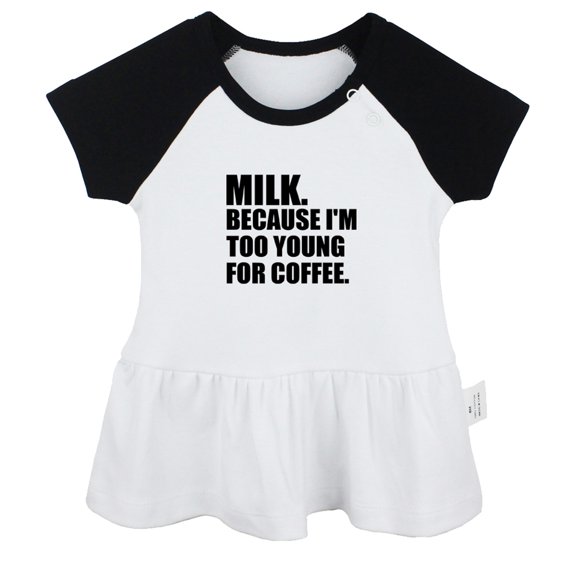 Milk Because I'm Too Young For Coffee Funny Dresses For Baby, Newborn Babies Skirts, Infant Princess Dress, 0-24M Kids Graphic Clothes (Black Raglan Dresses, 6-12 Months)