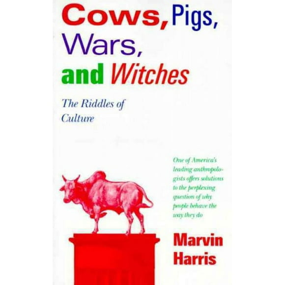 Pre-owned Cows, Pigs, Wars & Witches : The Riddles of Culture, Paperback by Harris, Marvin, ISBN 0679724680, ISBN-13 9780679724681