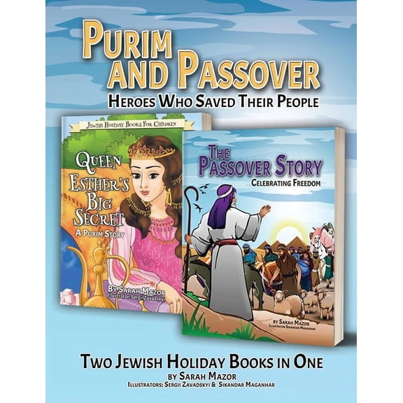 Jewish Holidays Children's Books: Collec Purim and Passover: Heroes Who Saved Their People: The Great Leader Moses and the Brave Queen Esther (Two Books in One), Book 1, (Paperback)