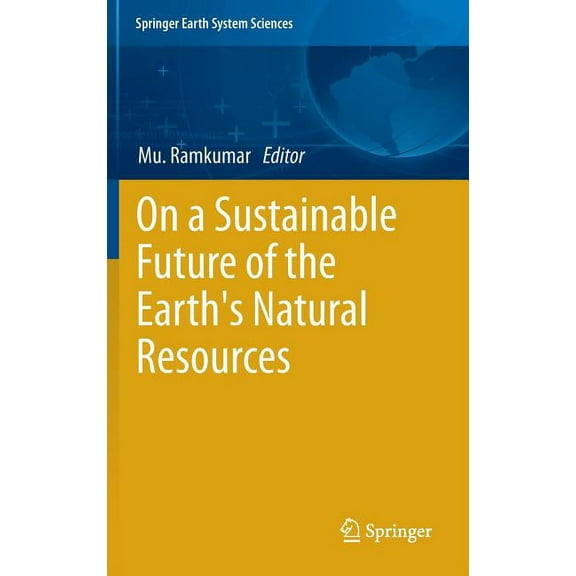Springer Earth System Sciences On a Sustainable Future of the Earth's Natural Resources, (Hardcover)