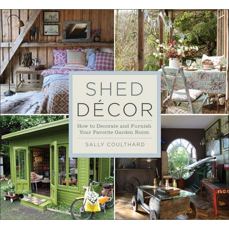Shed Decor How To Decorate And Furnish Your Favorite Garden Room Shed Decor How To Decorate And Furnish Your Favorite Garden Room