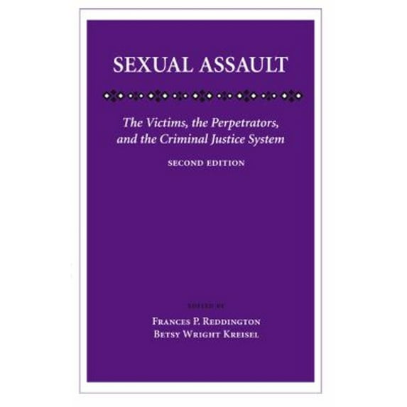 Pre-Owned Sexual Assault : The Victims, the Perpetrators, and the Criminal Justice System (Paperback) 9781594605772