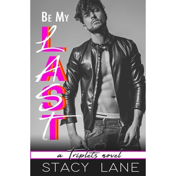 Pre-Owned Triplets: Be My Last (Paperback)