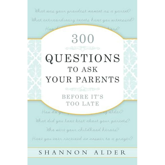 Pre-Owned 300 Questions to Ask Your Parents (Paperback) 0882909789 9780882909783
