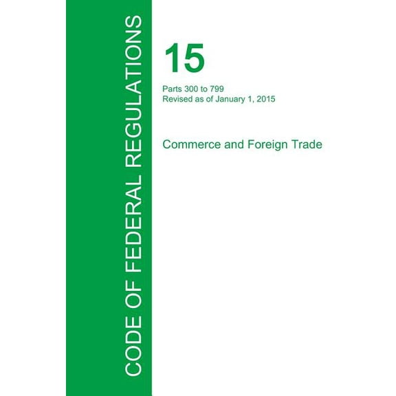 Code of Federal Regulations Title 15, Volume 2, January 1, 2015