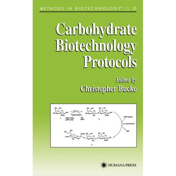 Methods in Biotechnology Carbohydrate Biotechnology Protocols, Book 10, (Hardcover)