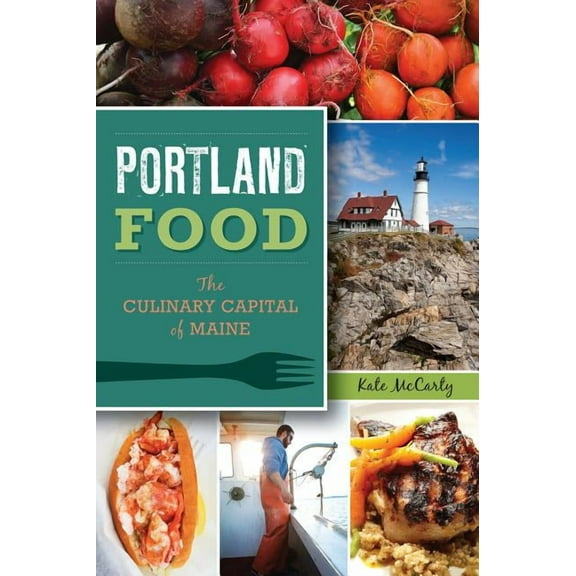 American Palate: Portland Food: : The Culinary Capital of Maine (Paperback)