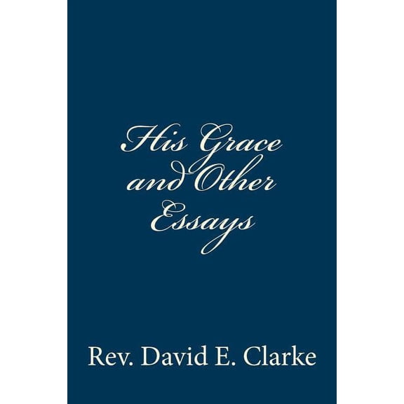 His Grace and Other Essays (Paperback)