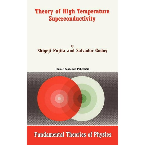 Fundamental Theories of Physics Theory of High Temperature Superconductivity, Book 121, (Hardcover)