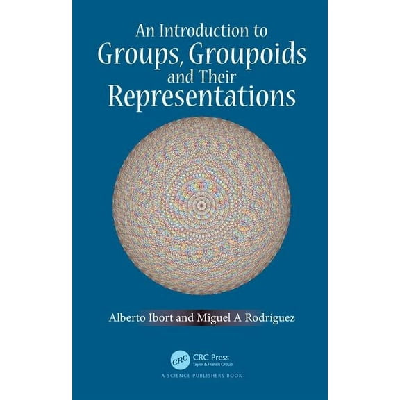 An Introduction to Groups, Groupoids and Their Representations, (Hardcover)