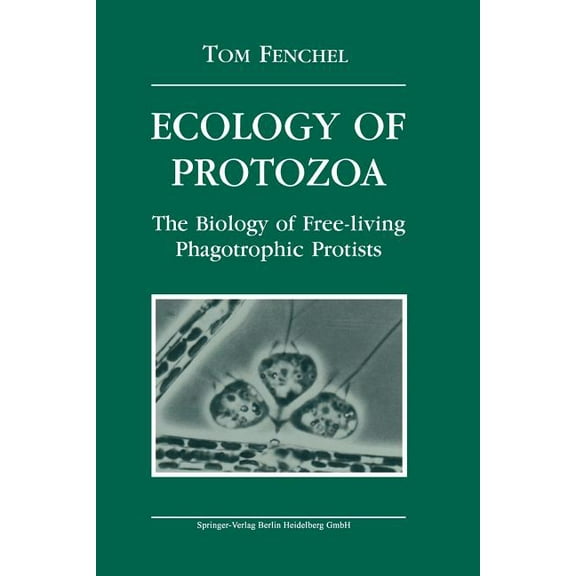 Brock Springer Contemporary Bioscience Ecology of Protozoa: The Biology of Free-Living Phagotropic Protists, (Paperback)