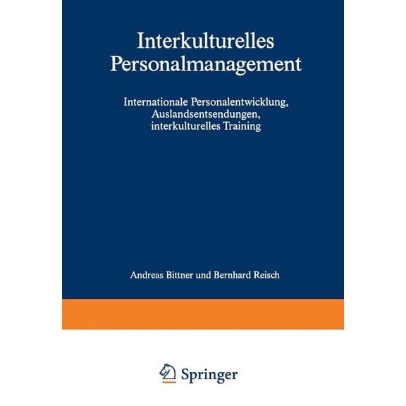 Interkulturelles Personalmanagement: Internationale Personalentwicklung, Auslandsentsendungen, Interkulturelles Training, (Paperback)