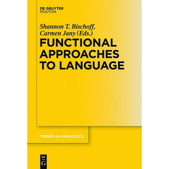 Trends in Linguistics. Studies and Monog Functional Approaches to Language, Book 248, (Hardcover)