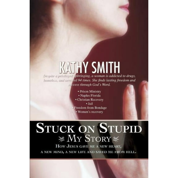 Stuck on Stupid : My Story