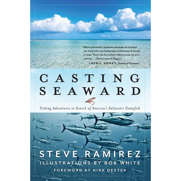 Casting Seaward: Fishing Adventures in Search of America's Saltwater Gamefish, (Hardcover)