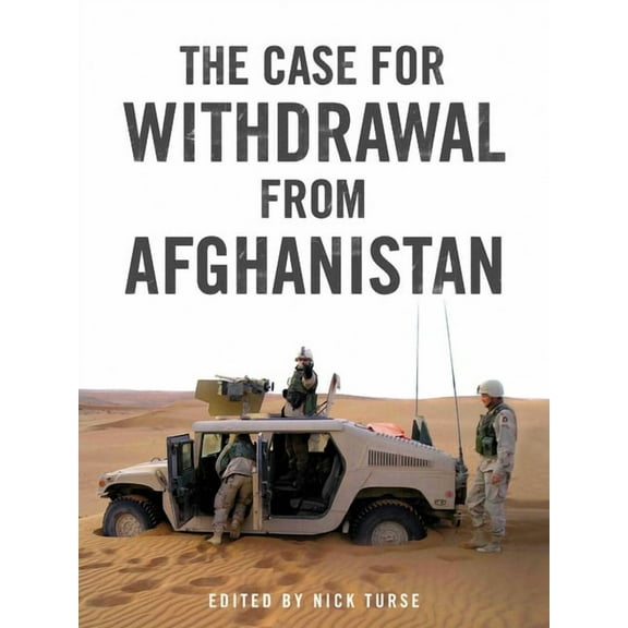 The Case for Withdrawal from Afghanistan (Paperback)