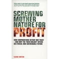 thumbnail image 1 of Pre-Owned Screwing Mother Nature for Profit: How Corporations Betray our Trust - and Why the #New Biology' Offers an Ethical and Sustainable Future (Paperback) 1780280181 9781780280189, 1 of 1