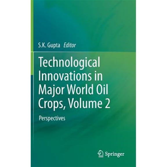 Pre-Owned Technological Innovations in Major World Oil Crops, Volume 2: Perspectives, (Hardcover)
