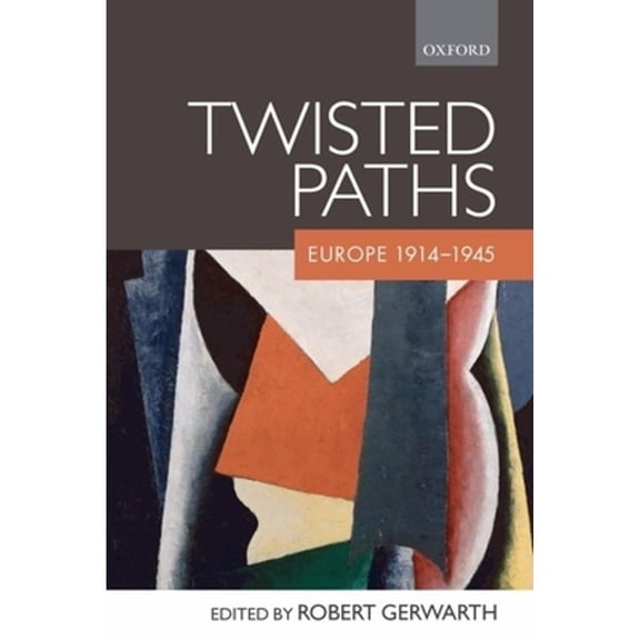 Pre-Owned Twisted Paths: Europe 1914-1945 (Paperback) by Robert Gerwarth