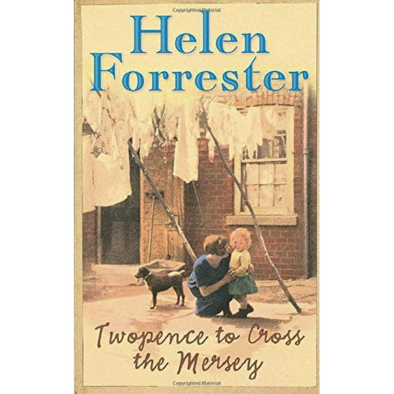 Twopence to Cross the Mersey (Paperback) by Helen Forrester