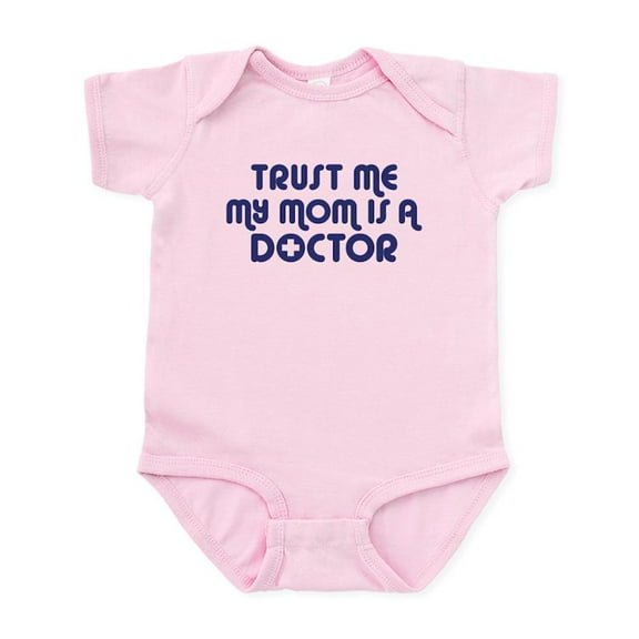 CafePress - Trust Me My Mom Is A Doctor Infant Bodysuit - Baby Light Bodysuit, Size Newborn - 24 Months