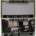 thumbnail image 1 of I'd Rather be at the Casino Custom Frame.  Free Screw Caps Included, 1 of 2