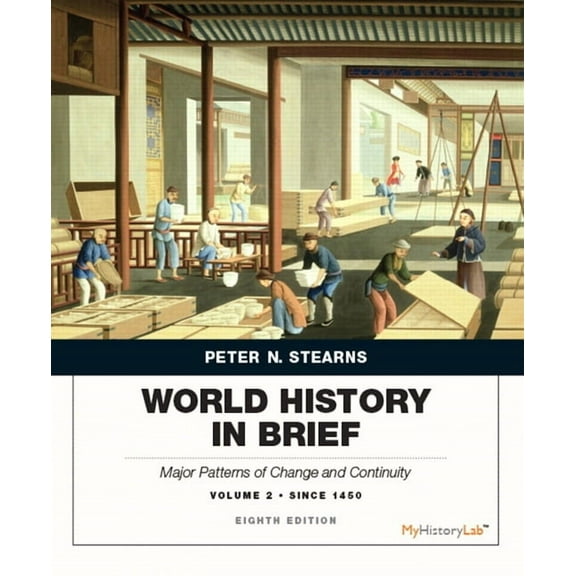 World History in Brief: Major Patterns of Change and Continuity Since 1450, Volume 2, (Paperback)