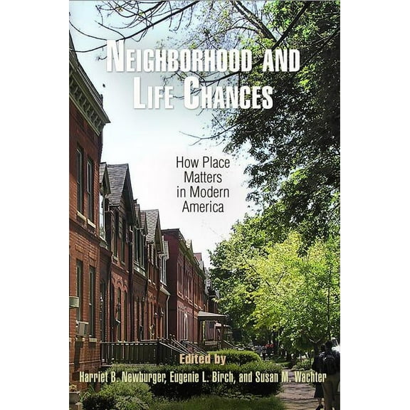 City in the Twenty-First Century Neighborhood and Life Chances: How Place Matters in Modern America, (Paperback)