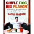 thumbnail image 2 of Simple Food, Big Flavor, Aaron Sanchez Paperback, 2 of 3