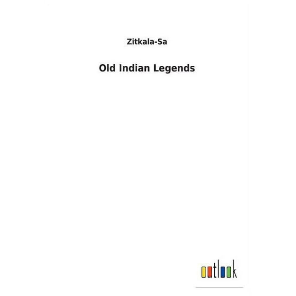 Old Indian Legends (Paperback)