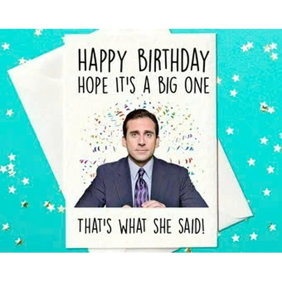 Funny Birthday Card Featuring Office Character - "Happy Birthday, Hope It's a Big One! That's What She Said!" - Envelope Included, Blank Inside