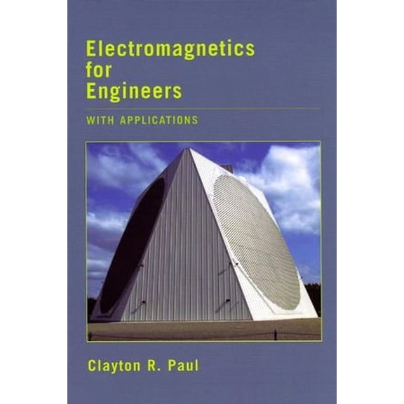 Pre-Owned Electromagnetics for Engineers: With Applications to Digital Systems and Electromagnetic (Hardcover) by Clayton R Paul