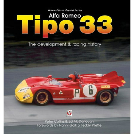 Alfa Romeo Tipo 33 : The Development and Racing