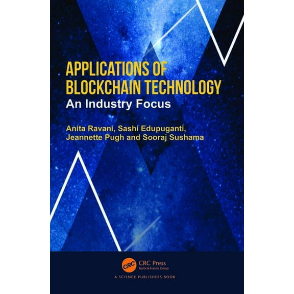 Applications of Blockchain Technology: An Industry Focus, (Hardcover)