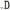 D, variant on Fenull Black Iron Metal House Letter A