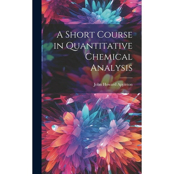 A Short Course in Quantitative Chemical Analysis (Hardcover)