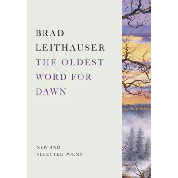 Pre-Owned The Oldest Word for Dawn: New and Selected Poems (Hardcover) 0307959651 9780307959652