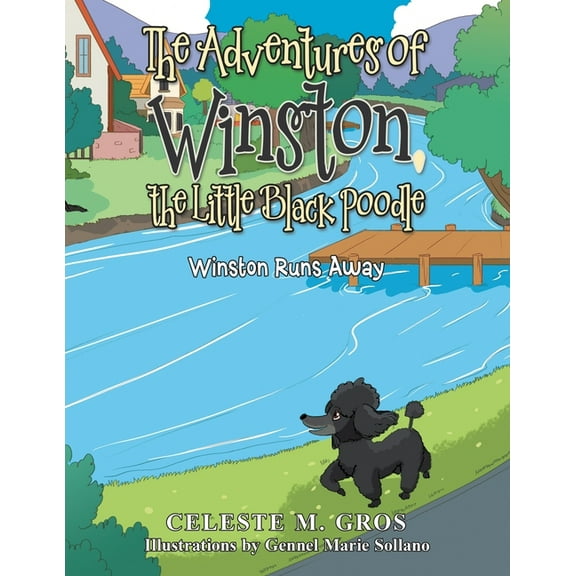 The Adventures of Winston, the Little Black Poodle: Winston Runs Away, (Paperback)