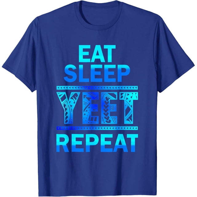Yeet Funny Saying Meme para hombres y mujeres niños Eat Sleep Repeat T-Shirt