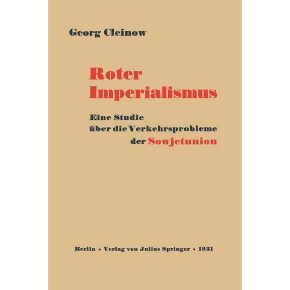 Roter Imperialismus: Eine Studie Über Die Verkehrsprobleme Der Sowjetunion, (Paperback)