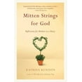 thumbnail image 3 of Mitten Strings for God: Reflections for Mothers in a Hurry, (Paperback), 3 of 3