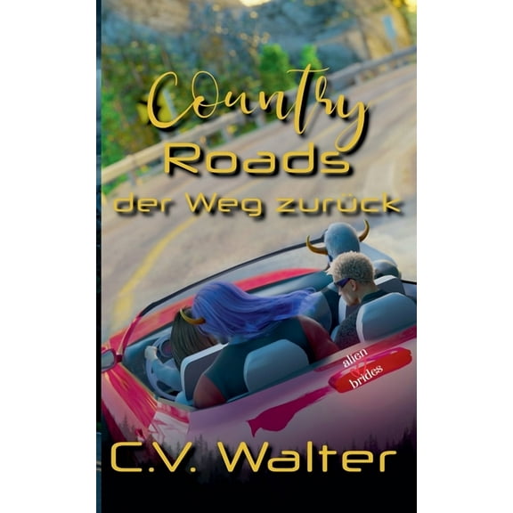 AlienbrÃ¤ute Country Roads - der Weg zurÃ¼ck, Book 3.5, (Paperback)